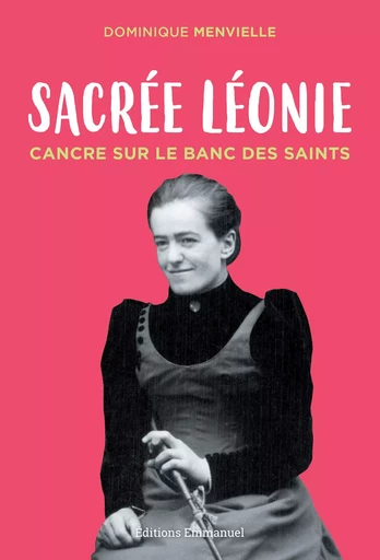 Sacrée Léonie - Dominique Menvielle - Éditions de l'Emmanuel