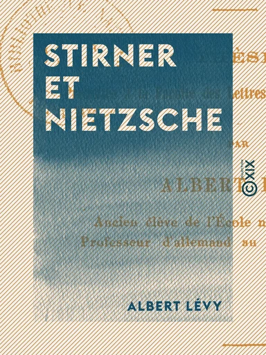 Stirner et Nietzsche - Albert Lévy - Collection XIX