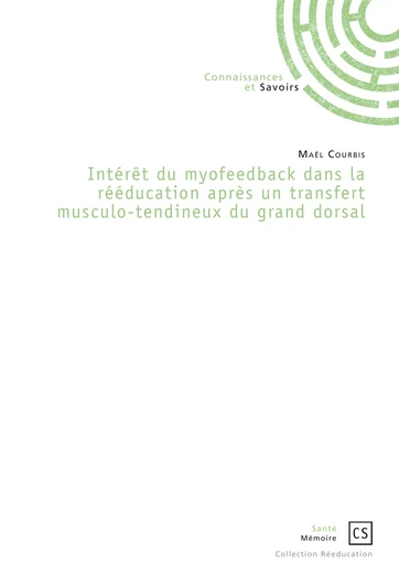 Intérêt du myofeedback dans la rééducation après un transfert musculo-tendineux du grand dorsal - Maël Courbis - Connaissances & Savoirs