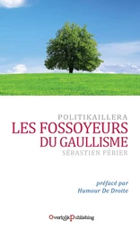 Les Fossoyeurs du Gaullisme