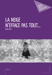 La Neige n'efface pas tout...