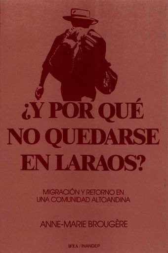 ¿Y por qué no quedarse en Laraos? - Anne-Marie Brougère - Institut français d’études andines