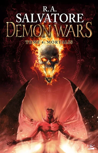 Demon Wars, T4 : Mortalis - R. A. Salvatore - Bragelonne