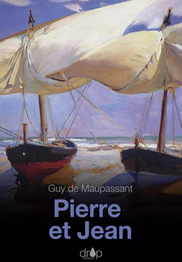 Pierre et Jean - Guy de Maupassant - Les éditions Pulsio