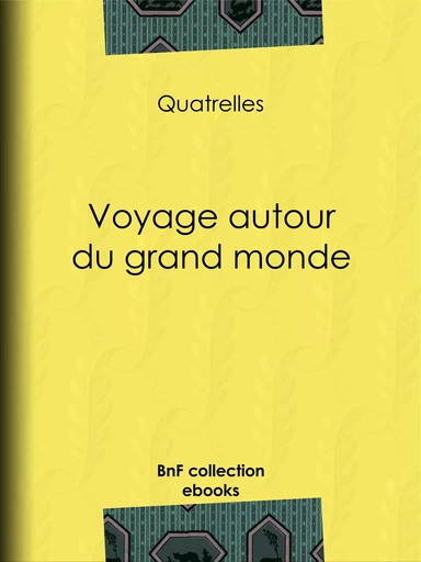 Voyage autour du grand monde -  Quatrelles - BnF collection ebooks