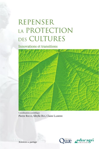 Repenser la protection des cultures - Pierre Ricci, Sibylle Bui, Claire Lamine - Quae