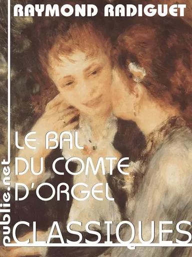 Le bal du comte d'Orgel - Raymond Radiguet - publie.net