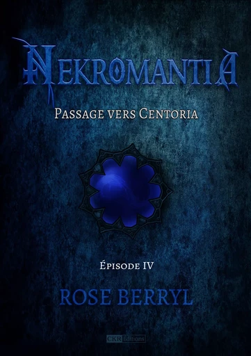 Nekromantia [Saison 1 - Épisode 4] - Rose Berryl - CKR Éditions