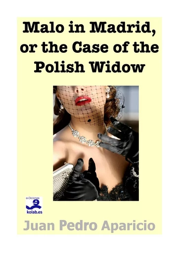 Malo in Madrid or the Case of the Polish Widow - Juan Pedro Aparicio - e-Diciones KOLAB