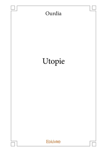 Utopie -  Ourdia - Editions Edilivre