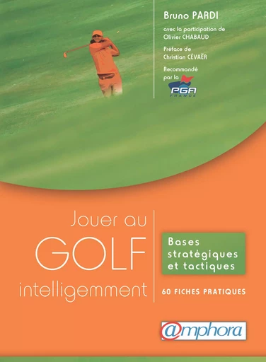 Jouer au golf intelligemment - Bruno Pardi - Amphora