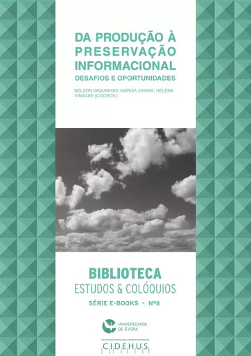 Da produção à preservação informacional: desafios e oportunidades -  - Publicações do CIDEHUS