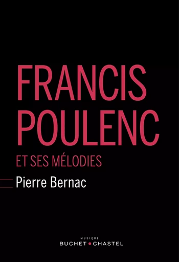 Francis Poulenc et ses mélodies - Pierre Bernac - Libella