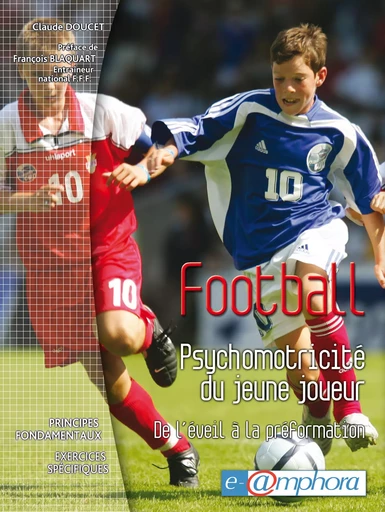 Football - psychomotricité du jeune joueur - Claude Doucet - Amphora