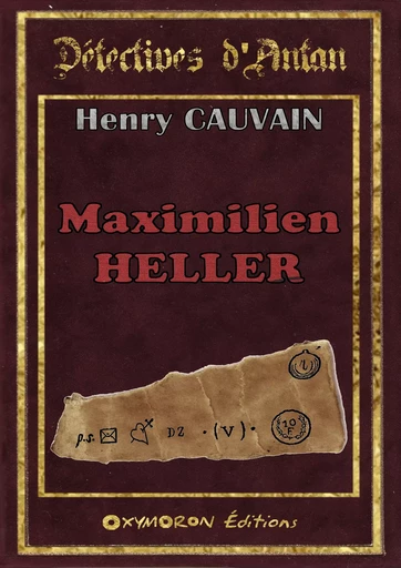 Maximilien Heller - Henry Cauvain - OXYMORON Éditions