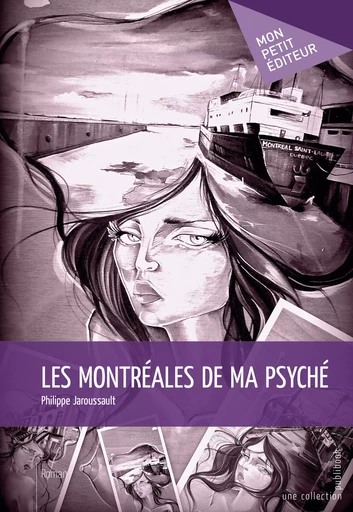 Les Montréales de ma psyché - Philippe Jaroussault - Mon Petit Editeur