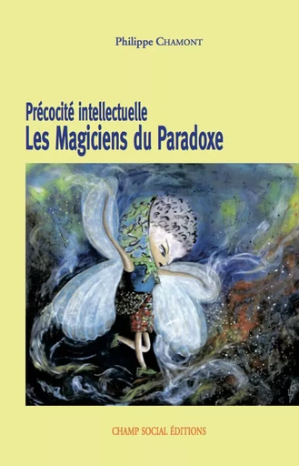 Précocité intellectuelle - Philippe Chamont - Champ social Editions