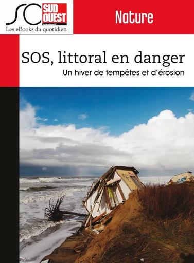 SOS, littoral en danger - Journal Sud Ouest, Jean-Denis Renard, Jacky Sanudo - Journal Sud Ouest