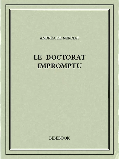 Le doctorat impromptu - Andréa de Nerciat - Bibebook