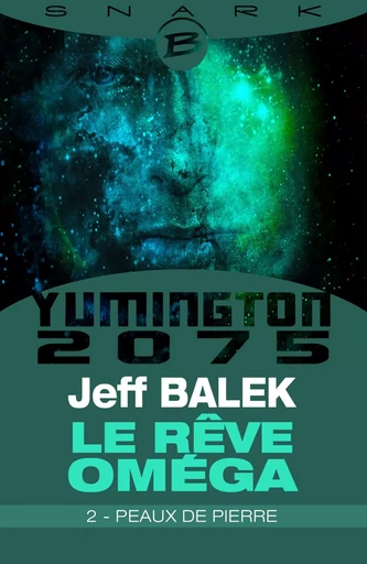 Le Rêve Oméga, T1 : Peaux de pierre - Épisode 2 - Jeff Balek - Bragelonne