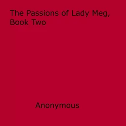 The Passions of Lady Meg, Book Two