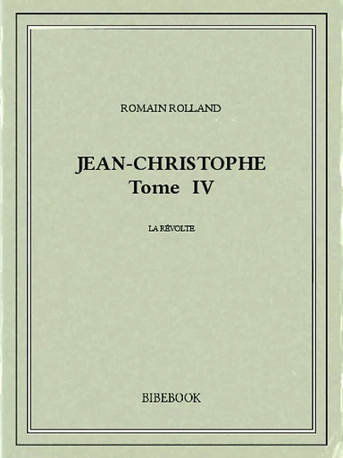 Jean-Christophe IV - Romain Rolland - Bibebook