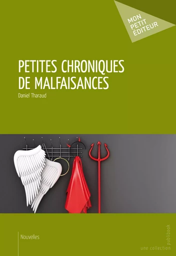 Petites chroniques de malfaisances - Daniel Tharaud - Mon Petit Editeur