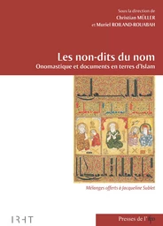 Les non-dits du nom. Onomastique et documents en terres d'Islam