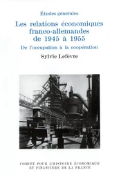 Les relations économiques franco-allemandes de 1945 à 1955