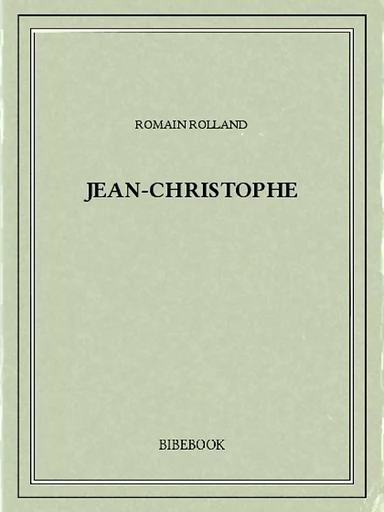 Jean-Christophe - Romain Rolland - Bibebook