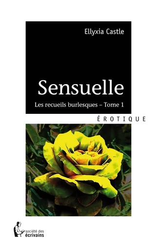 Sensuelle - Ellyxia Castle - Société des écrivains