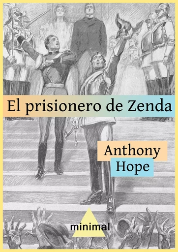 El prisionero de Zenda - Anthony Hope - Editorial Minimal