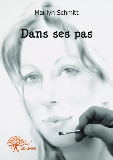 Dans ses pas - Marilyn Schmitt - Editions Edilivre