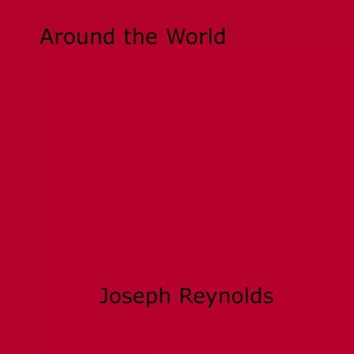 Around the World - Joseph Reynolds - Disruptive Publishing