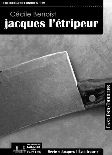 Jacques l'étripeur - Cécile Benoist - Les Editions de Londres