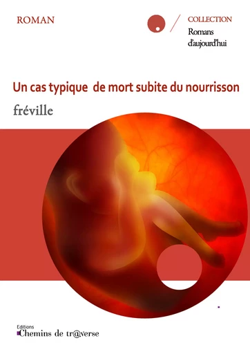 Un cas typique de mort subite du nourrisson - Fréville . - Chemins de tr@verse