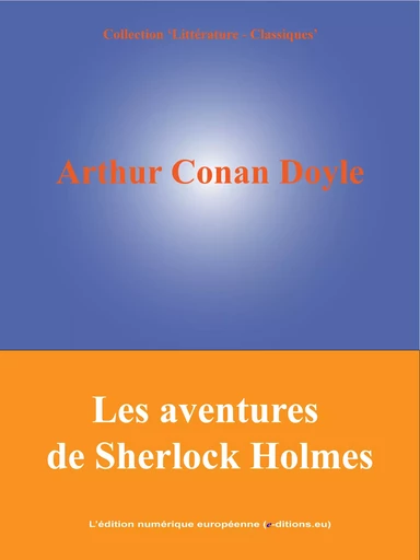 Les Aventures de Sherlock Holmes - Arthur Conan Doyle - L'Edition numérique européenne