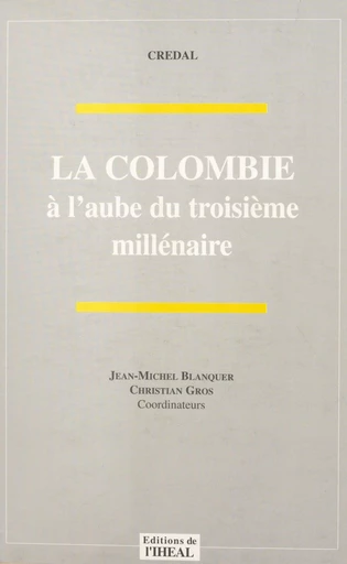 La Colombie à l'aube du troisième millénaire -  - FeniXX réédition numérique