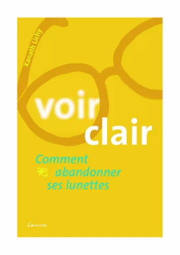 Voir clair - Xanath Lichy - Grancher