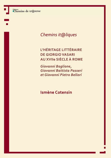 L'héritage littéraire de Giorgio Vasari au XVIIe siècle à Rome - Ismène Cotensin - Chemins de tr@verse