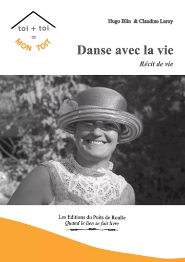 Danse avec la vie - Claudine Leroy, Hugo Blin - Les Editions du Puits de Roulle