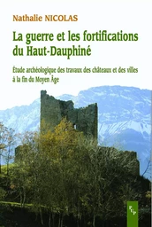 La guerre et les fortifications du Haut-Dauphiné