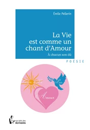 La Vie est comme un chant d'Amour