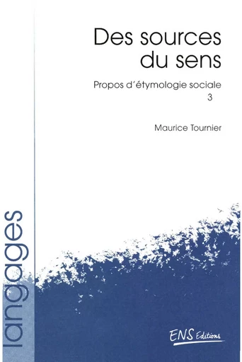 Propos d’étymologie sociale. Tome 3 - Maurice Tournier - ENS Éditions