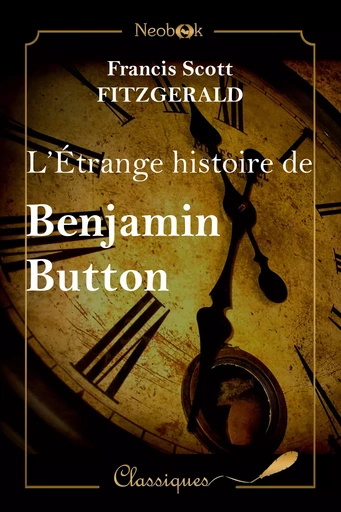 L'Étrange histoire de Benjamin Button - Francis Scott Fitzgerald - NeoBook