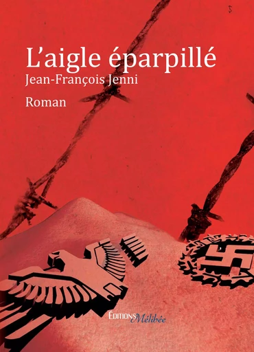 L'Aigle éparpillé - Jean-François Jenni - Les Éditions Mélibée