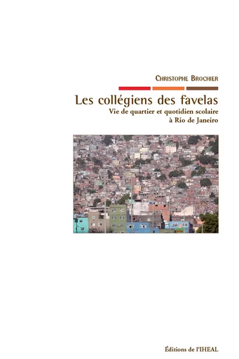 Les collégiens des favelas - Christophe Brochier - Éditions de l’IHEAL