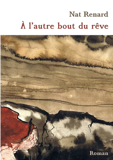 À l'autre bout du rêve - Nat Renard - Atramenta