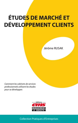 Etudes de marché et développement clients - Jérôme Rusak - Éditions EMS