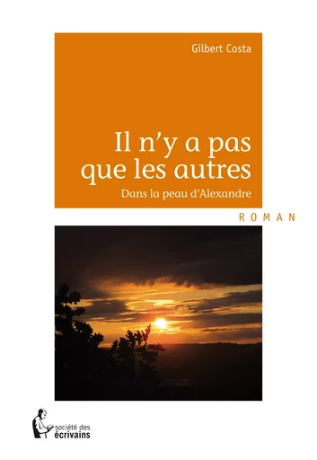 Il n'y a pas que les autres - Gilbert Costa - Société des écrivains